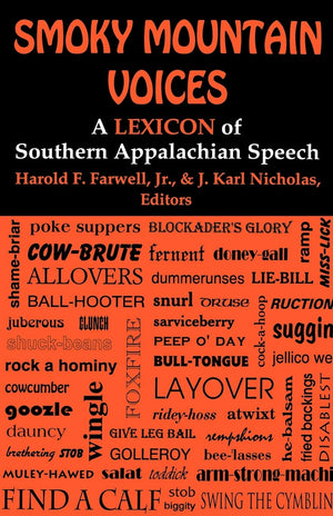 Smoky Mountain Voices: A Lexicon Of Southern Appalachian Speech Based On The Research Of Horace Kephart,Used