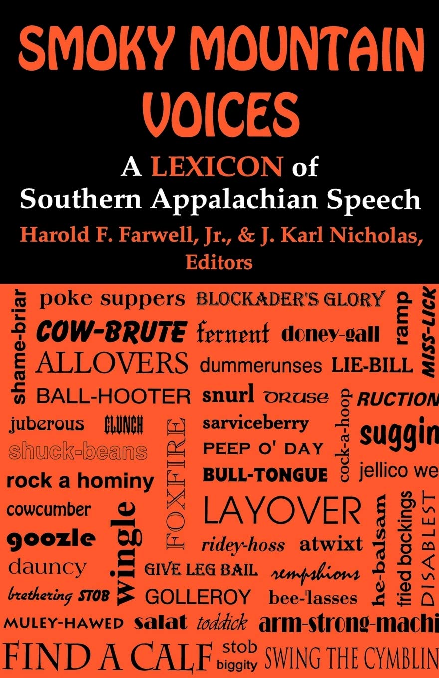 Smoky Mountain Voices: A Lexicon Of Southern Appalachian Speech Based On The Research Of Horace Kephart,Used
