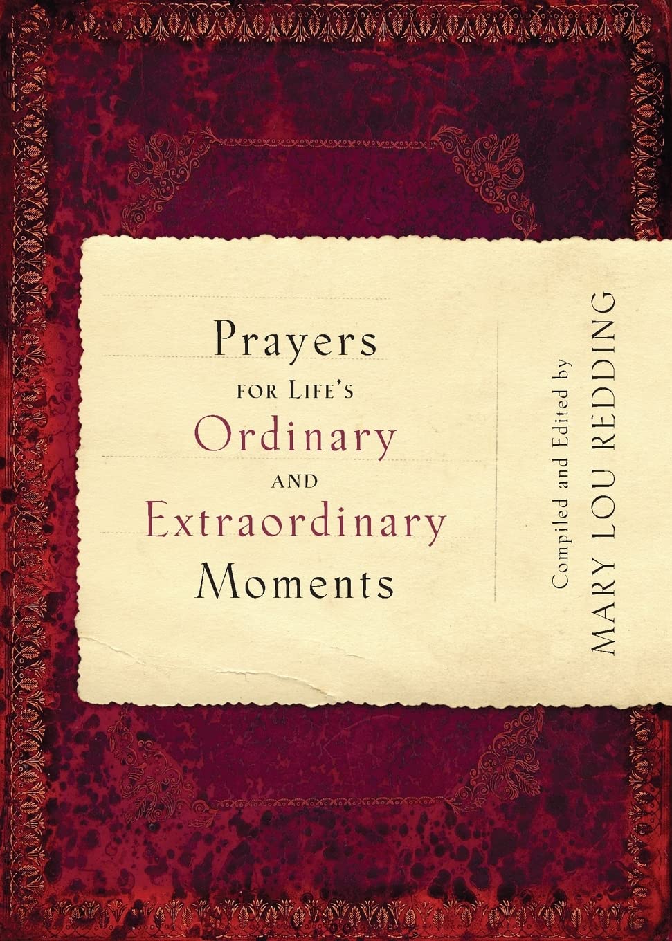 Prayers For Lifes Ordinary And Extraordinary Moments: Compiled And Edited By Mary Lou Redding,Used