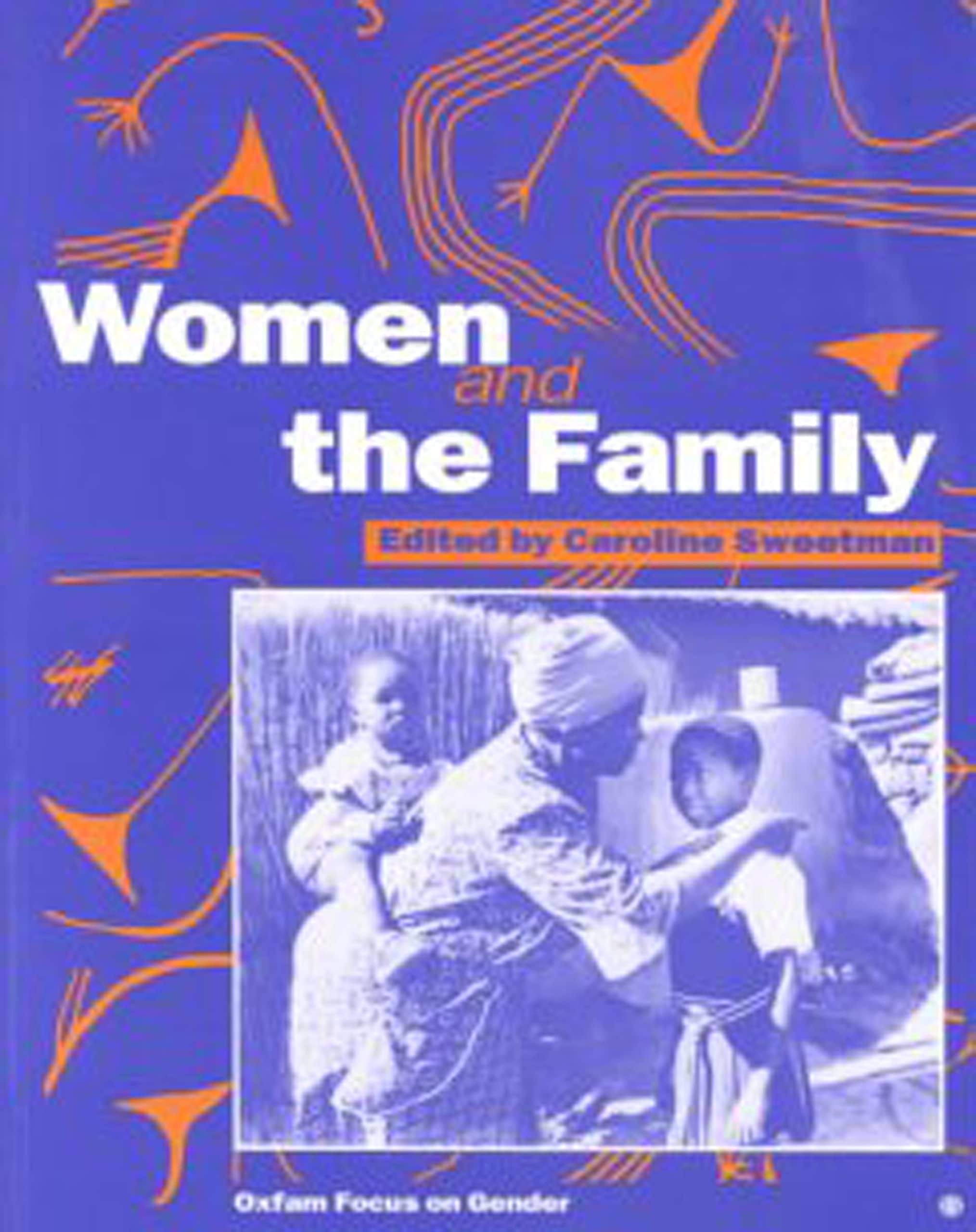 Women and the Family (Oxfam Focus on Gender Series),Used