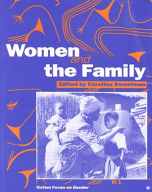 Women and the Family (Oxfam Focus on Gender Series),Used