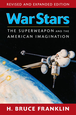 War Stars: The Superweapon And The American Imagination
