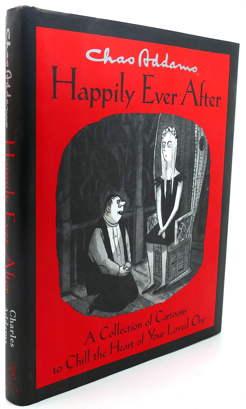 Chas Addams Happily Ever After: A Collection of Cartoons to Chill the Heart of Your Loved One,Used