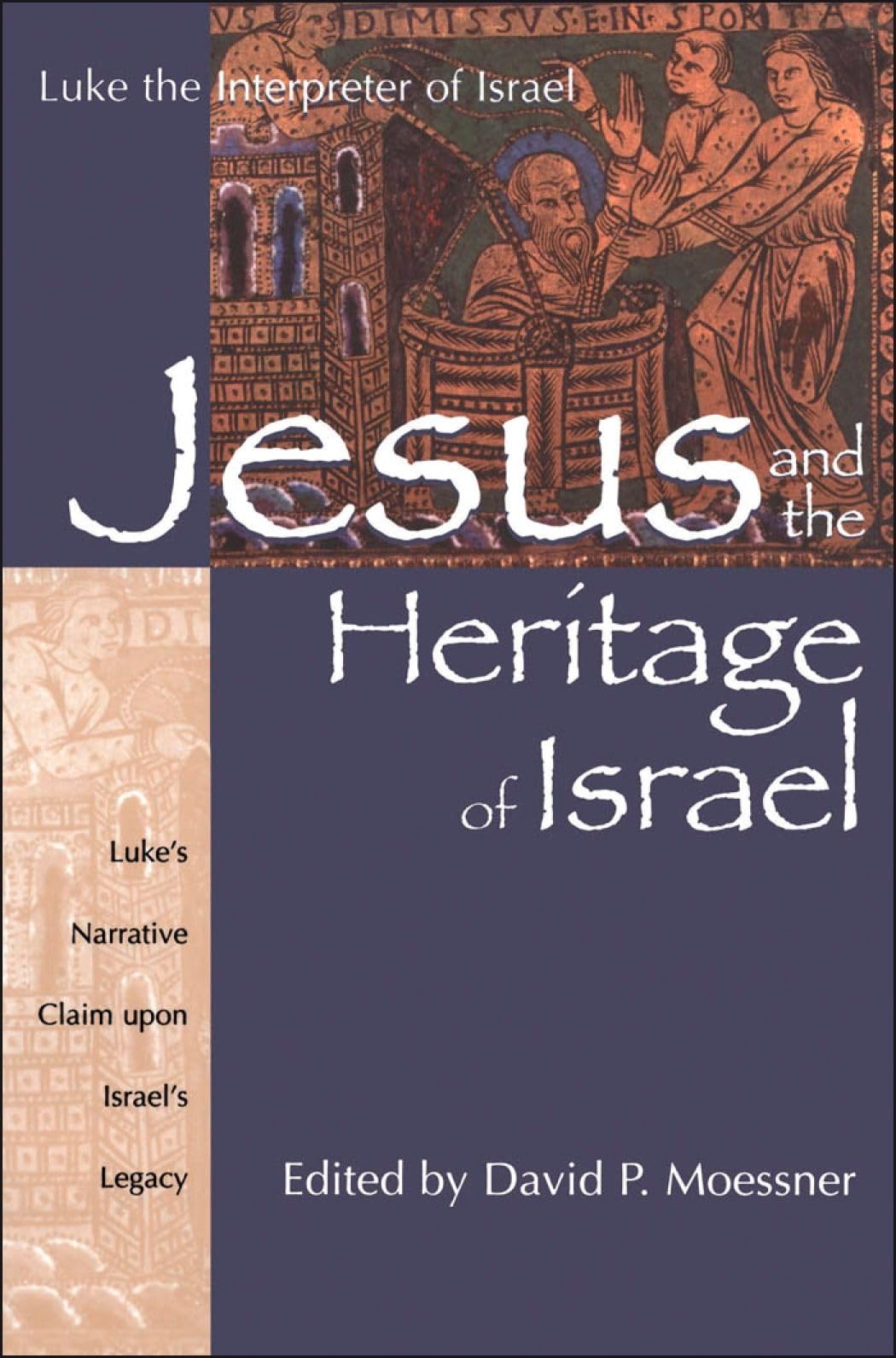 Jesus and the Heritage of Israel: Vol. 1  Luke's Narrative Claim upon Israel's Legacy (Luke the Interpreter),Used