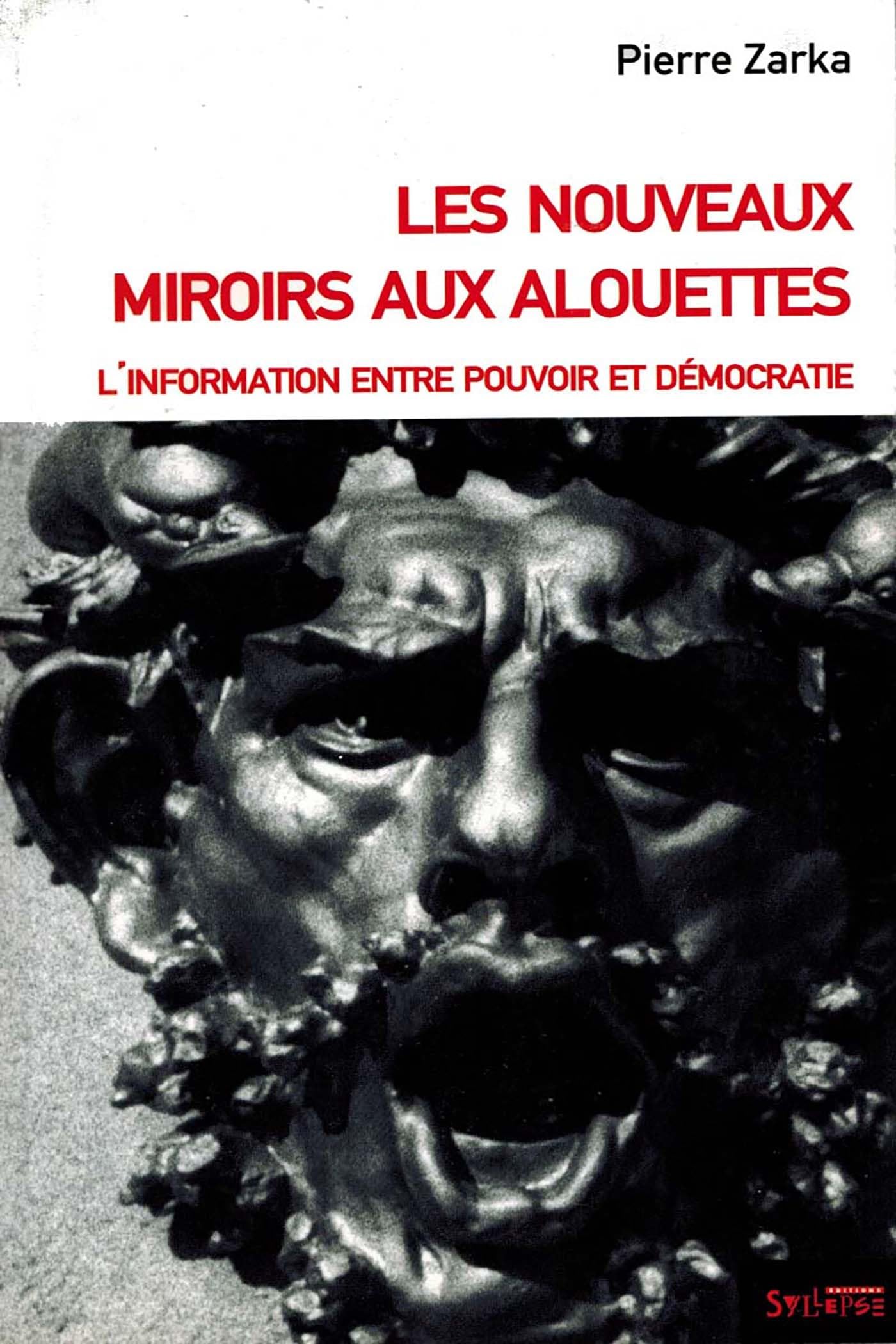NOUVEAUX MIROIRS AUX ALOUETTES: L'information etre pouvoir et dmocratie,Used