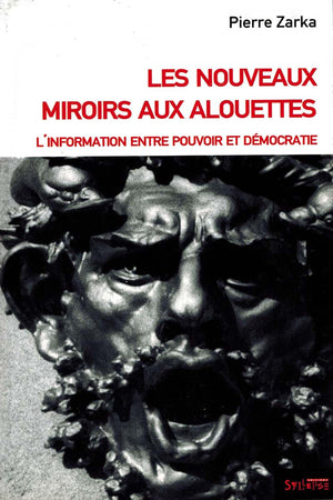 NOUVEAUX MIROIRS AUX ALOUETTES: L'information etre pouvoir et dmocratie,Used