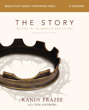 The Story Bible Study Guide Plus Streaming Video, Updated Edition: Getting To The Heart Of GodS Story