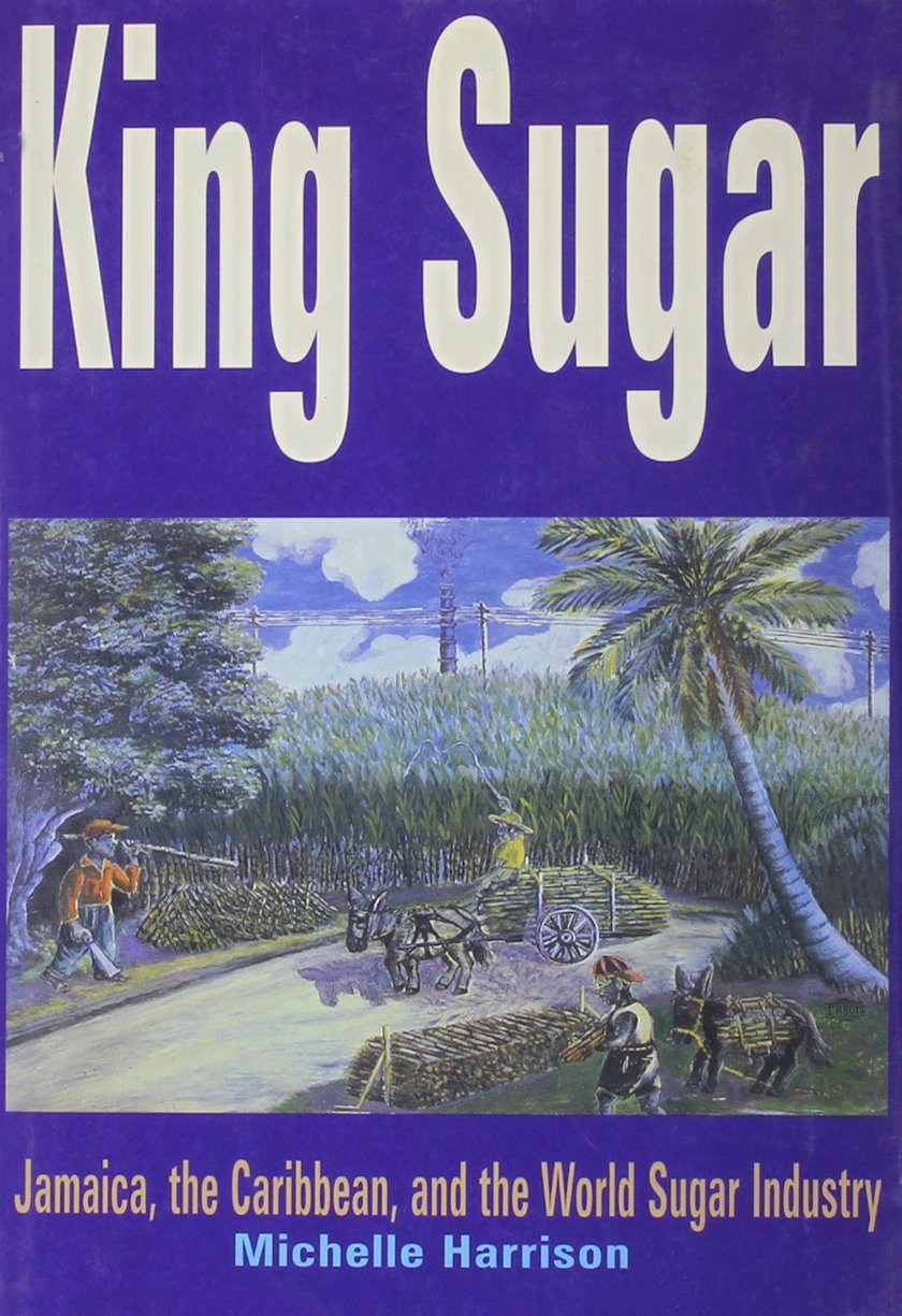 King Sugar: Jamaica, The Carribbean And The World Sugar Industry,Used