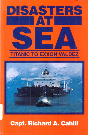Disasters at Sea: Titanic to Exxon Valdez,Used