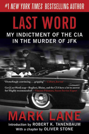 Last Word: My Indictment Of The Cia In The Murder Of Jfk