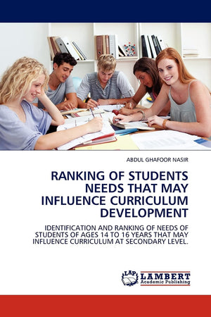 RANKING OF STUDENTS NEEDS THAT MAY INFLUENCE CURRICULUM DEVELOPMENT: IDENTIFICATION AND RANKING OF NEEDS OF STUDENTS OF AGES 14 ,Used
