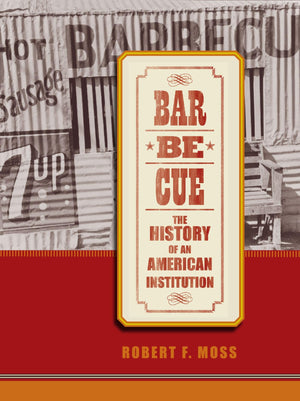 Barbecue: The History Of An American Institution,New
