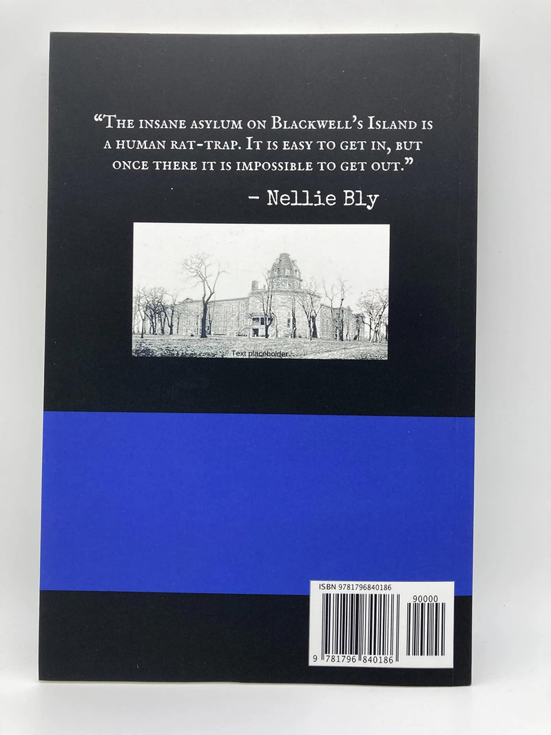 Ten Days in A MadHouse and Other Stories (Annotated): This Edition Includes Nellie Bly's Articles 