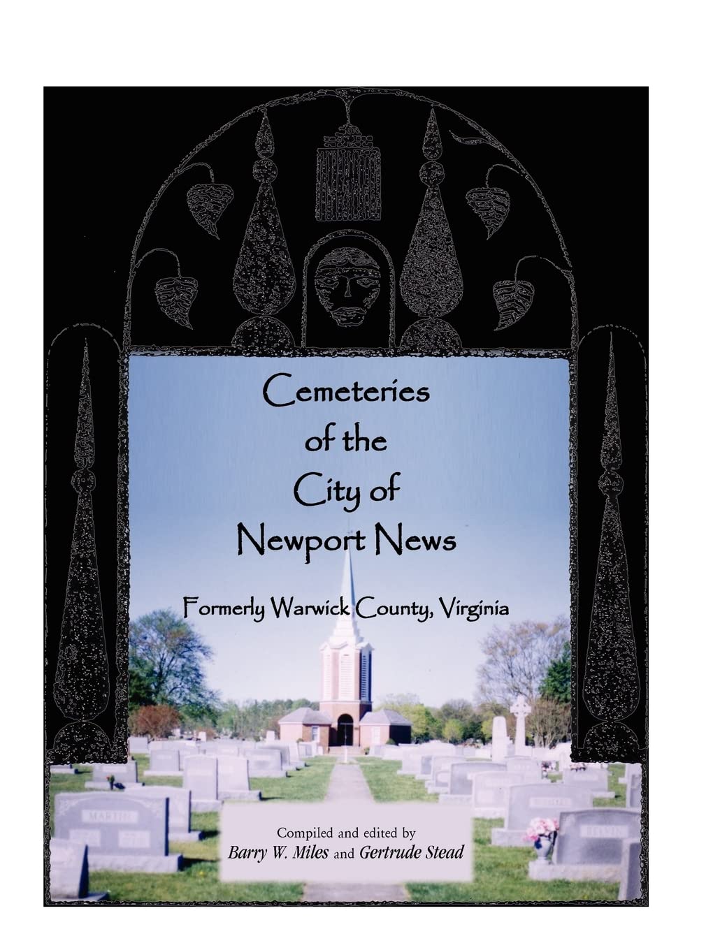 Cemeteries of the City of Newport News, Formerly Warwick County, Virginia,Used