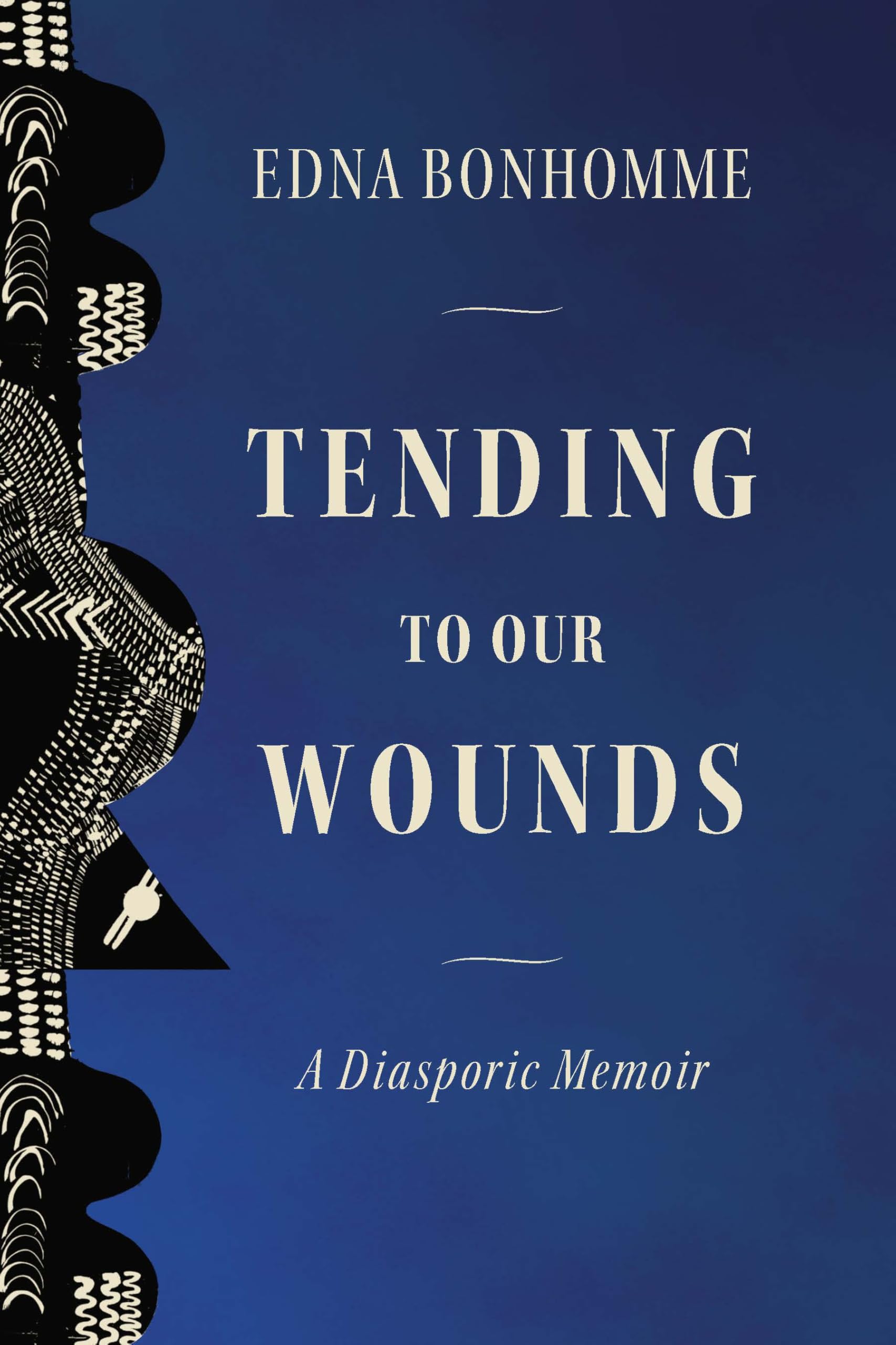 Tending To Our Wounds: A Diasporic Memoir