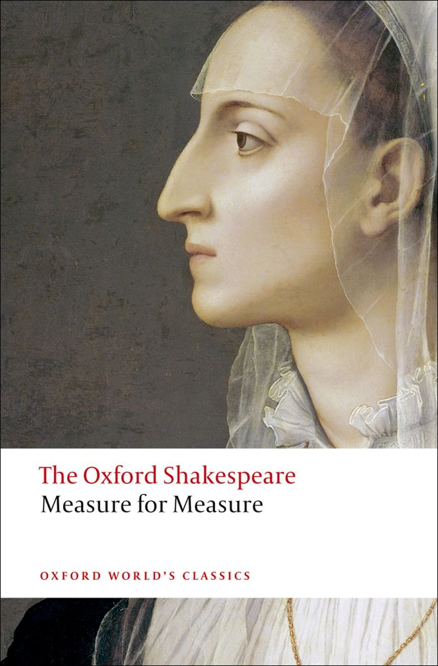 Measure For Measure: The Oxford Shakespearemeasure For Measure (Oxford World'S Classics)