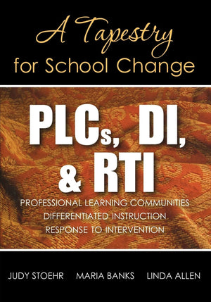 PLCs, DI, & RTI: A Tapestry for School Change,Used