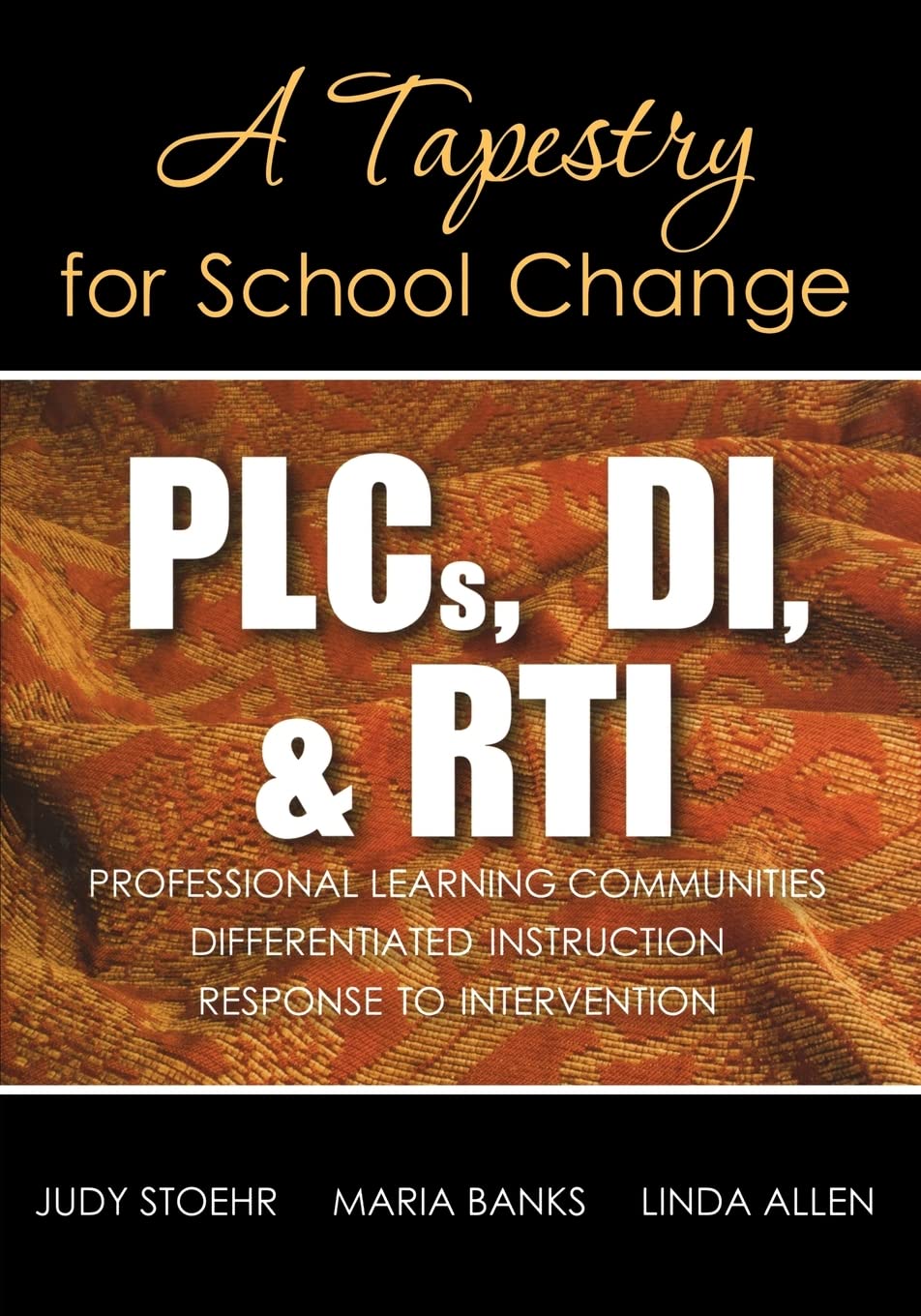 PLCs, DI, & RTI: A Tapestry for School Change,Used