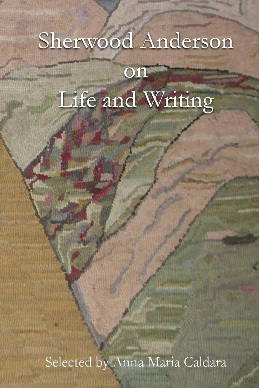 Sherwood Anderson on Life and Writing,Used