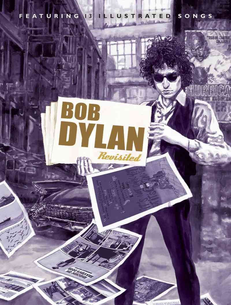 Bob Dylan Revisited: 13 Graphic Interpretations Of Bob Dylan'S Songs,Used