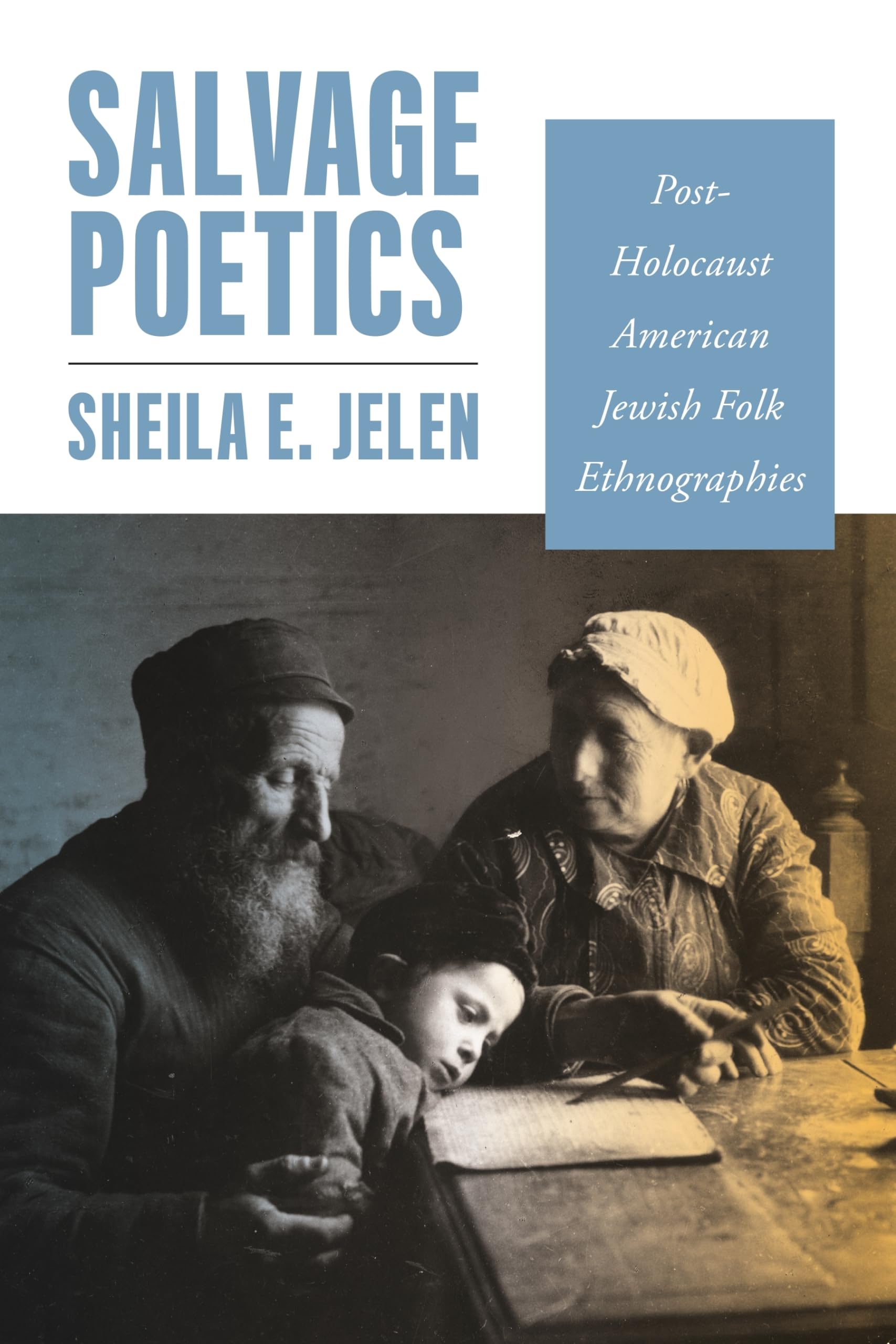 Salvage Poetics: Postholocaust American Jewish Folk Ethnographies (Raphael Patai Series In Jewish Folklore And Anthropology),Used