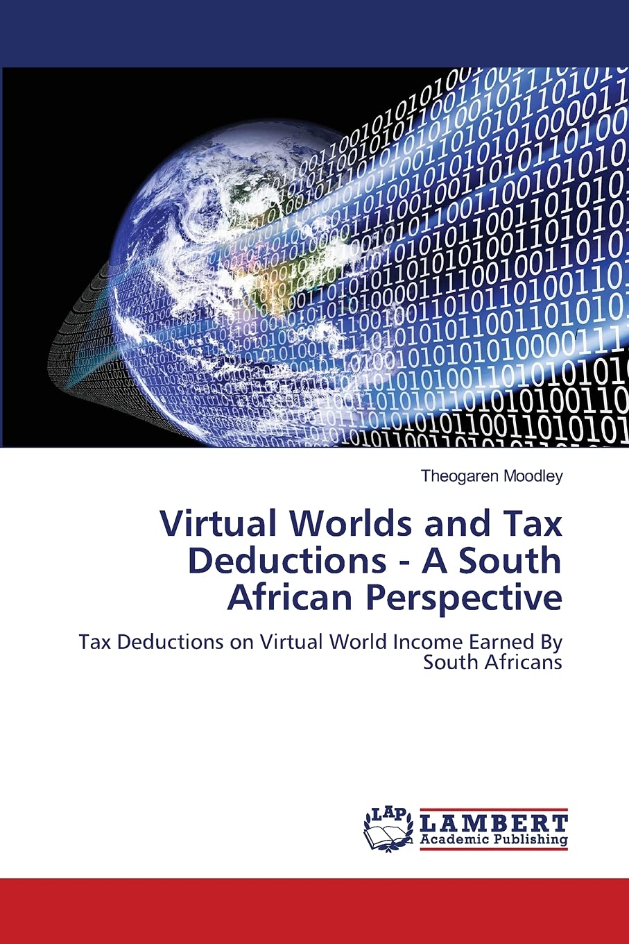 Virtual Worlds and Tax Deductions  A South African Perspective: Tax Deductions on Virtual World Income Earned By South Africans,Used