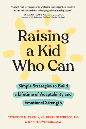 Raising A Kid Who Can: Simple Strategies To Build A Lifetime Of Adaptability And Emotional Strength,Used