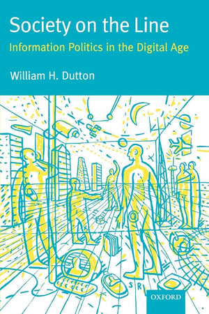 Society On The Line: Information Politics In The Digital Age,Used