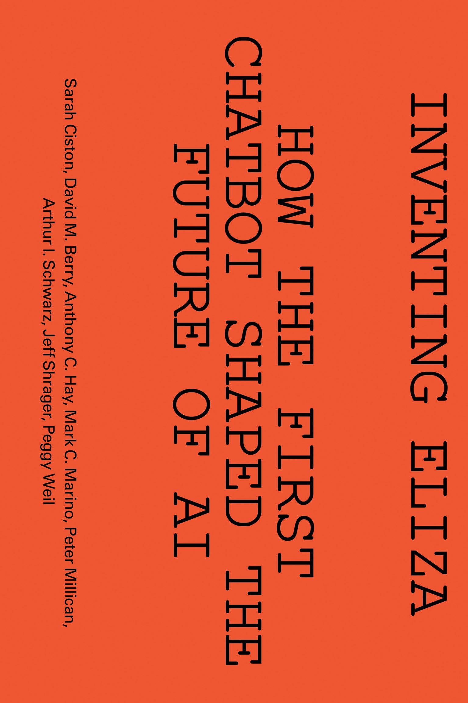 Inventing Eliza: How The First Chatbot Shaped The Future Of Ai (Software Studies)
