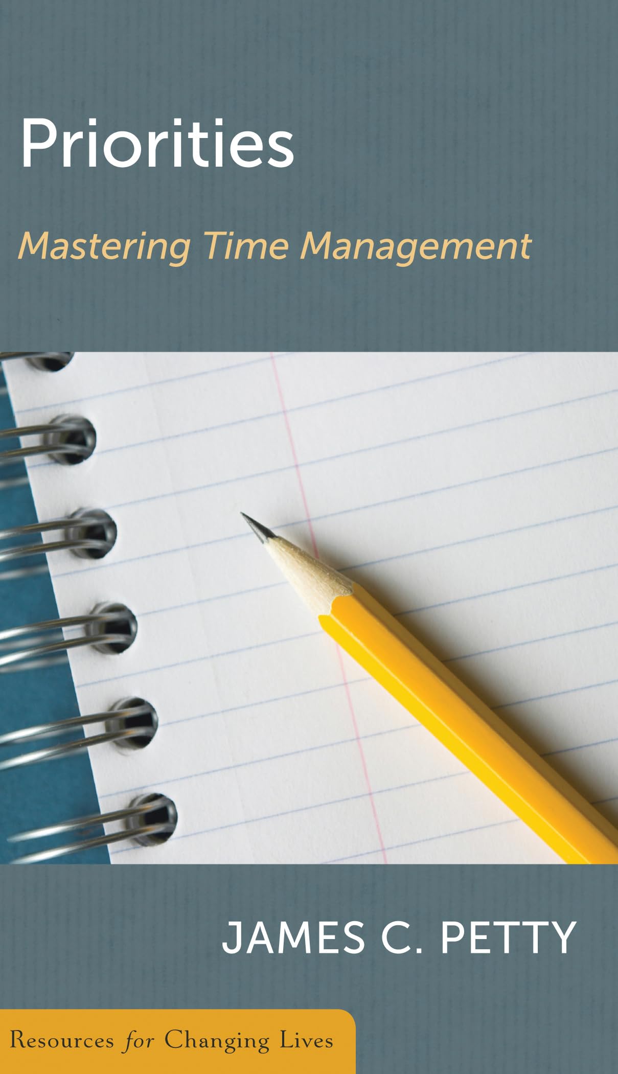 Priorities: Mastering Time Management (Resources for Changing Lives),Used
