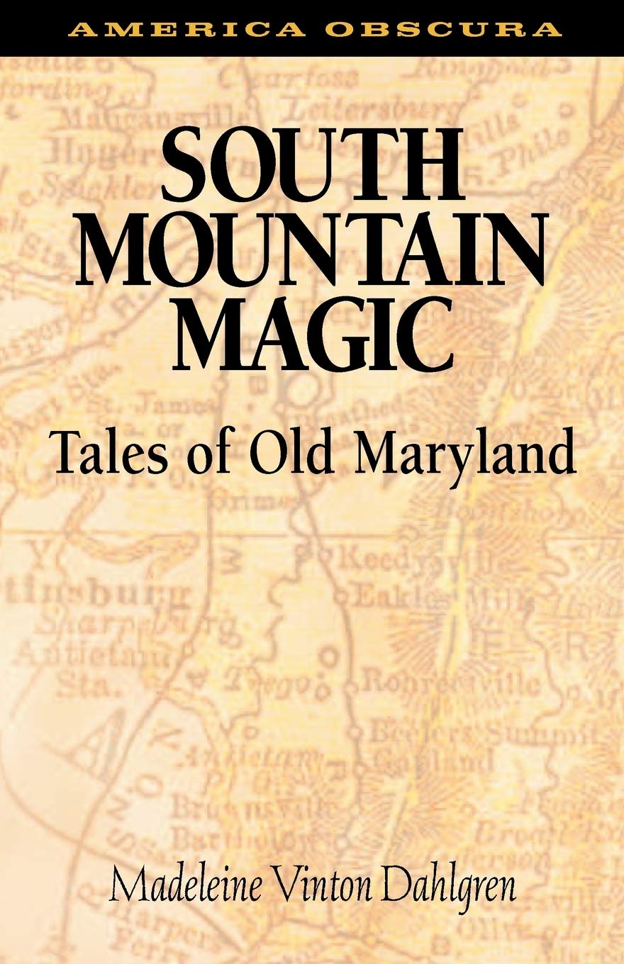 South Mountain Magic: Tales of Old Maryland (America Obscura),Used