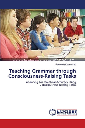 Teaching Grammar through ConsciousnessRaising Tasks: Enhancing Grammatical Accuracy Using ConsciousnessRaising Tasks,Used