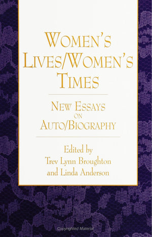 Women'S Lives/Women'S Times: New Essays On Auto/Biography (S U N Y Series, Feminist Theory In Education),New