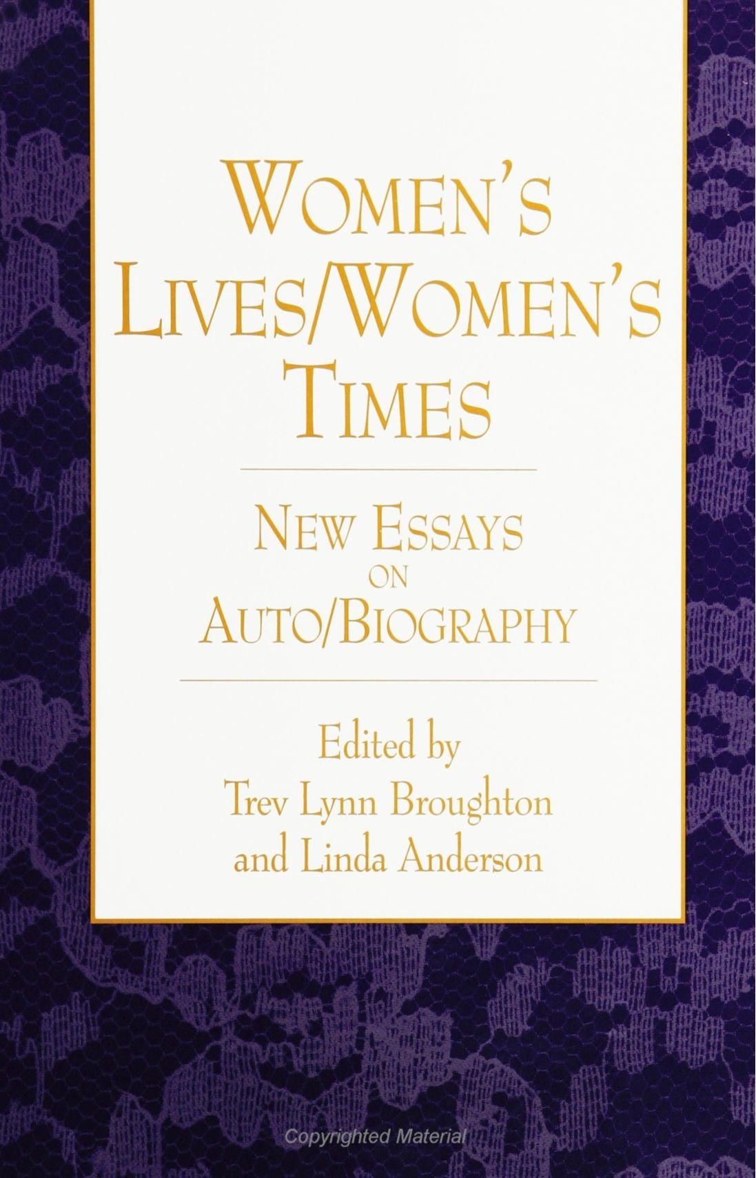 Women's Lives/Women's Times: New Essays on Auto/Biography (S U N Y Series, Feminist Theory in Education),Used