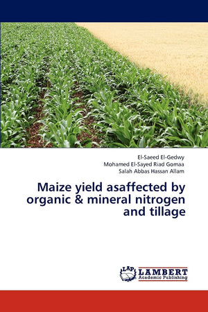 Maize yield asaffected by organic & mineral nitrogen and tillage,Used