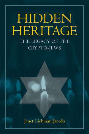 Hidden Heritage: The Legacy of the CryptoJews,Used