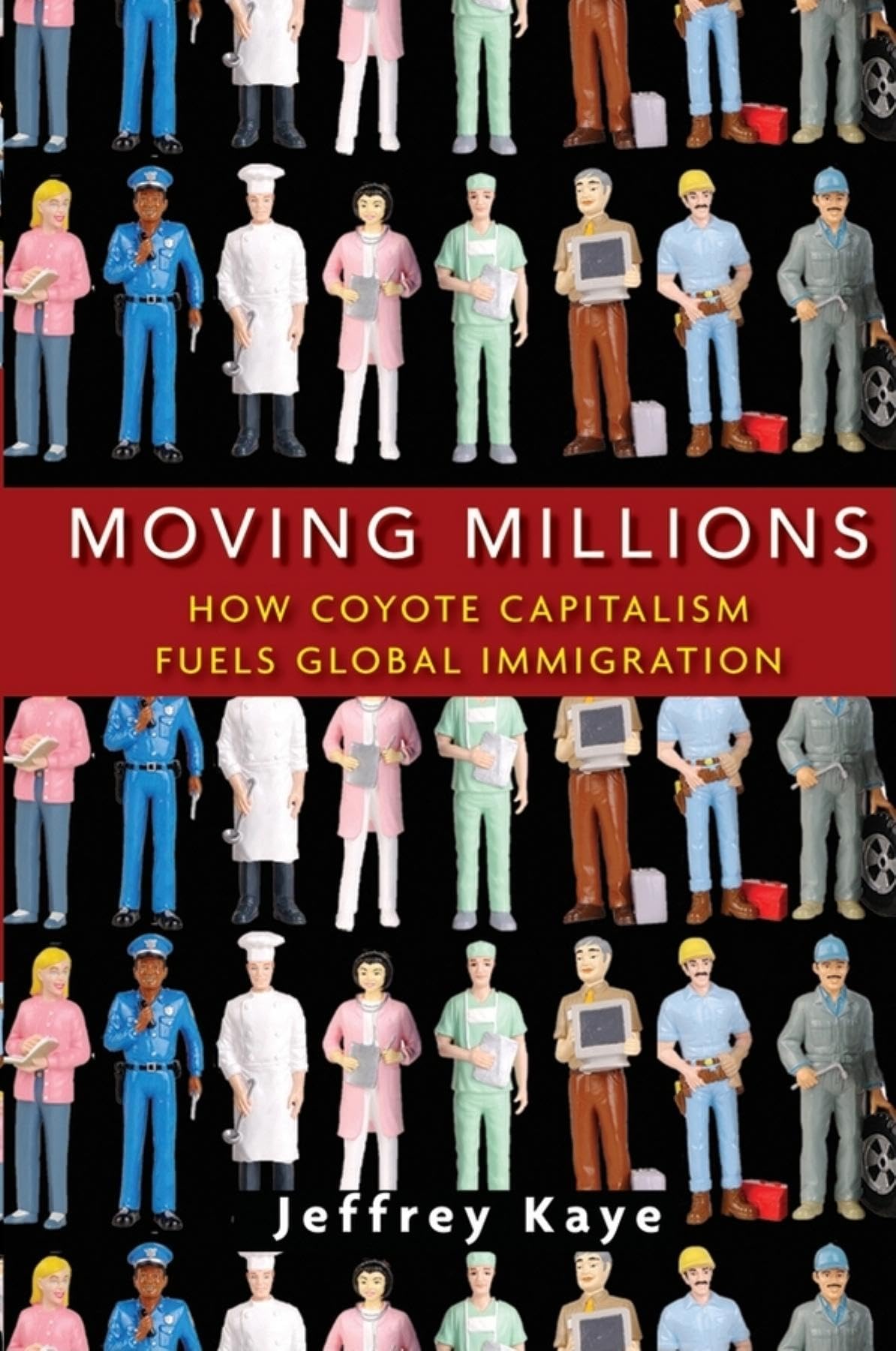 Moving Millions: How Coyote Capitalism Fuels Global Immigration,Used
