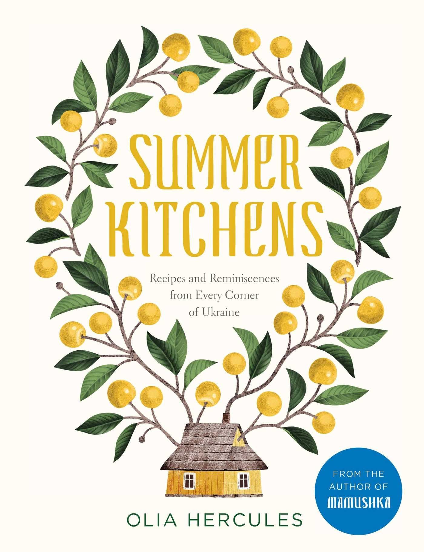 Summer Kitchens: Recipes and Reminiscences from Every Corner of Ukraine,Used