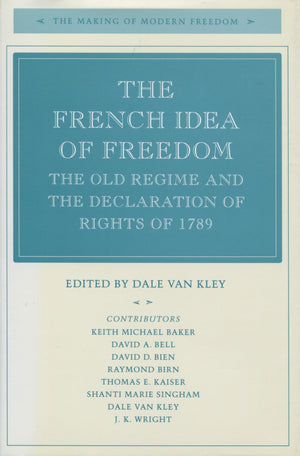 The French Idea Of Freedom: The Old Regime And The Declaration Of Rights Of 1789 (The Making Of Modern Freedom),Used