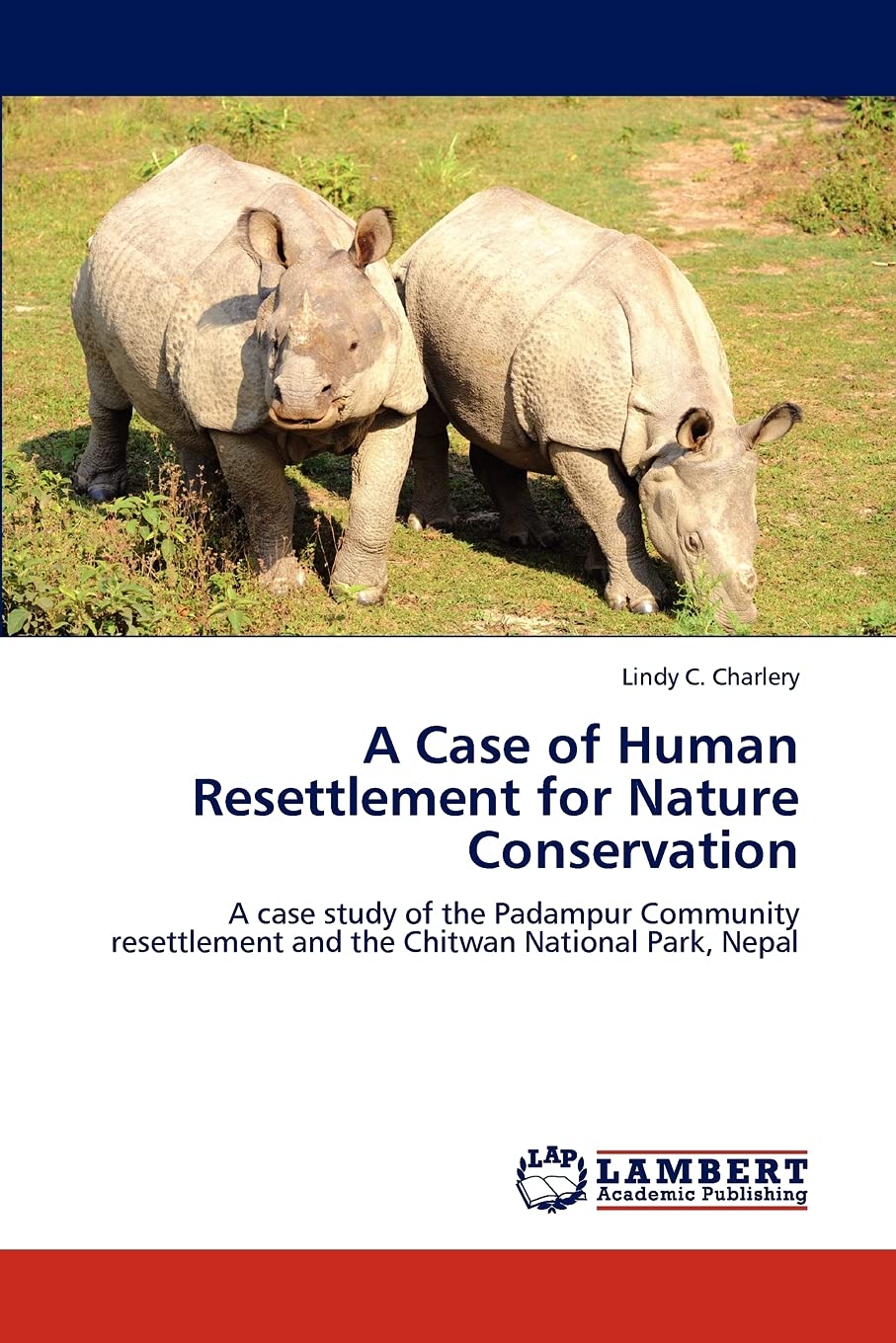 A Case of Human Resettlement for Nature Conservation: A case study of the Padampur Community resettlement and the Chitwan Nation,Used