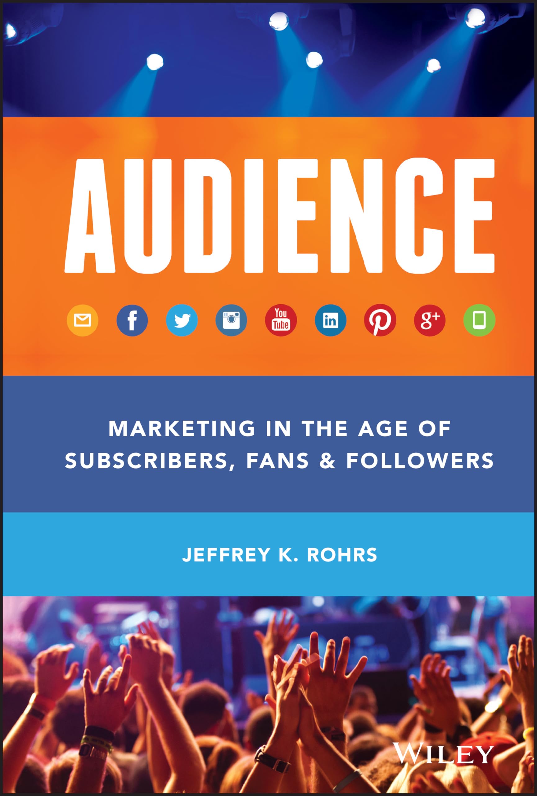 Audience: Marketing in the Age of Subscribers, Fans and Followers,Used