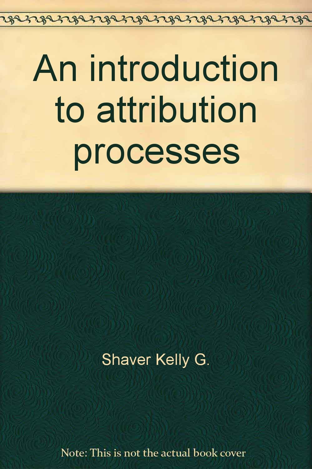 An introduction to attribution processes,Used
