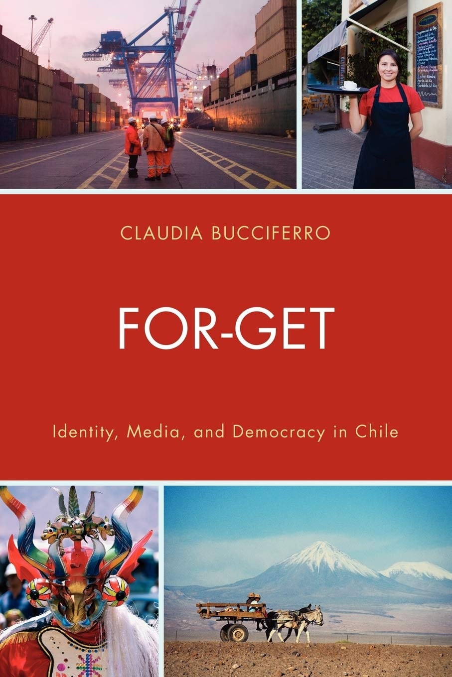 FORGET: Identity, Media, and Democracy in Chile,Used