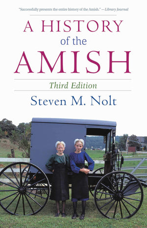 A History of the Amish: Third Edition,New