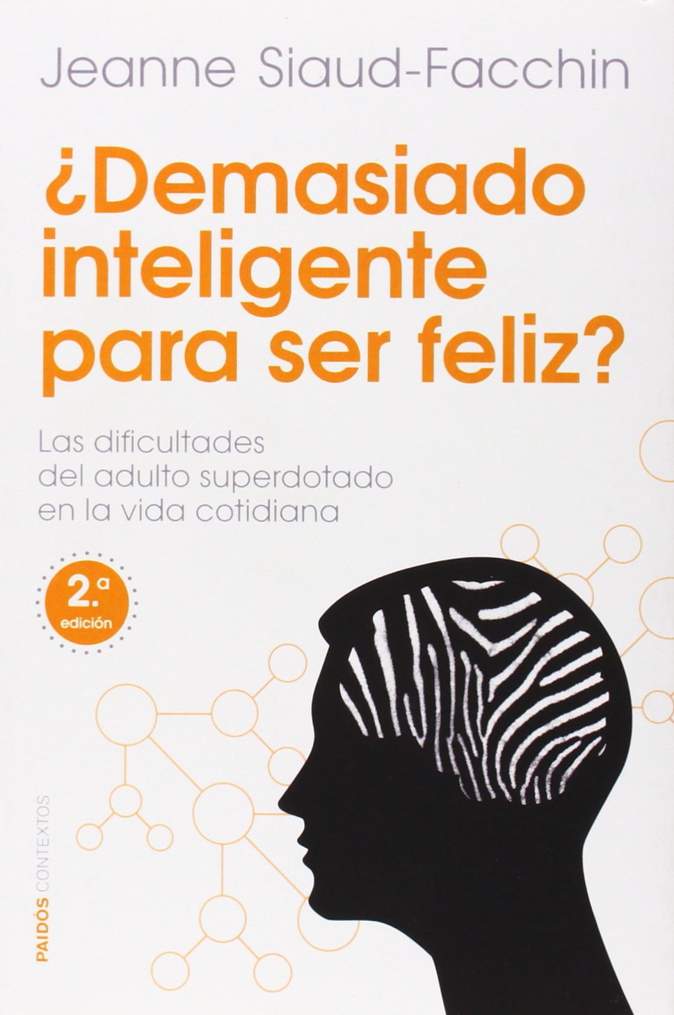 Demasiado inteligente para ser feliz?: Las dificultades del adulto superdotado en la vida cotidiana,Used