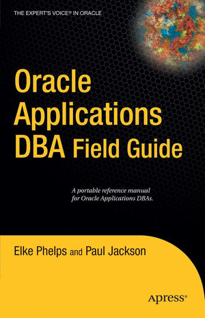 Oracle Applications DBA Field Guide (Expert's Voice in Oracle),Used