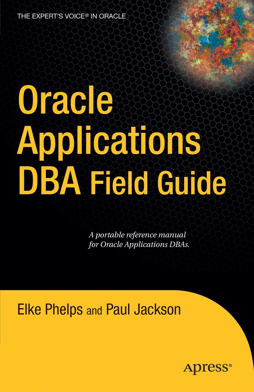 Oracle Applications DBA Field Guide (Expert's Voice in Oracle),Used