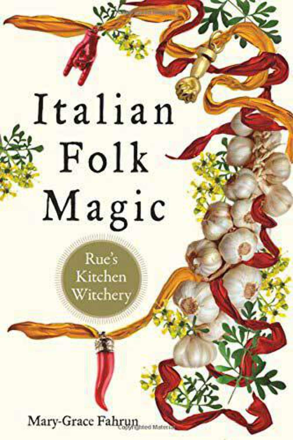 Italian Folk Magic: Rue's Kitchen Witchery,Used
