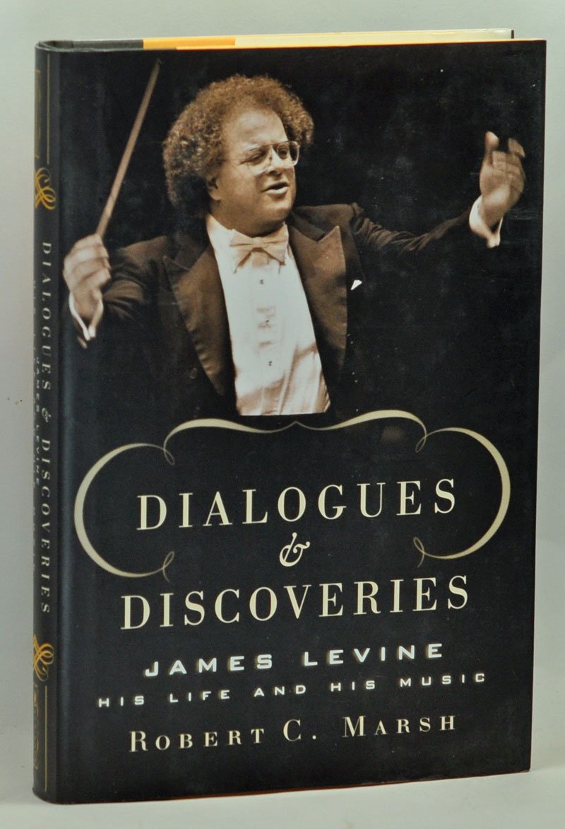 Dialogues And Discoveries: James Levine: His Life And His Music-new,New