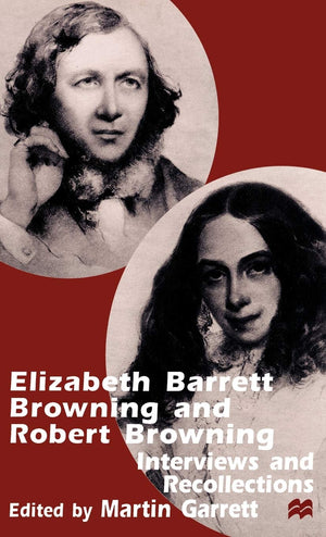 Elizabeth Barrett Browning and Robert Browning: Interviews and Recollections,Used